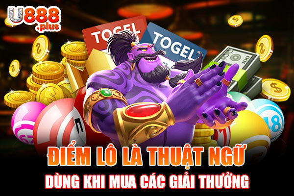 Điểm lô là thuật ngữ dùng khi mua các giải thưởng Điểm lô là thuật ngữ dùng khi mua các giải thưởng