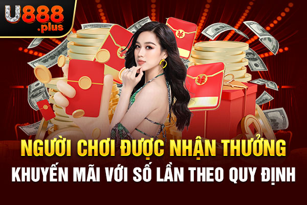 Người chơi được nhận thưởng khuyến mãi với số lần theo quy định