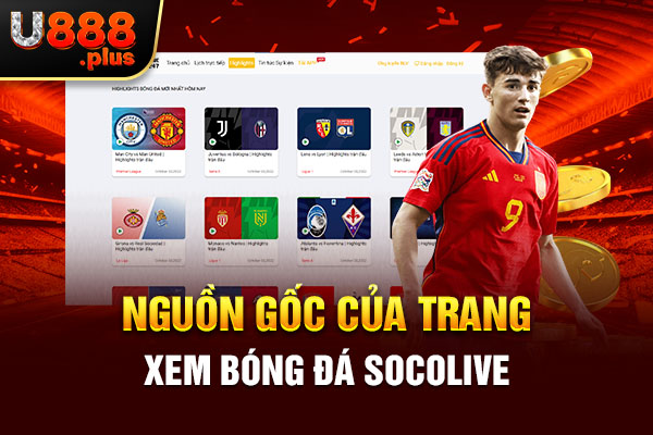 Nguồn gốc của trang xem bóng đá Socolive Nguồn gốc của trang xem bóng đá Socolive