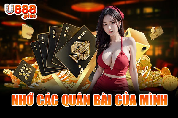 Nhớ các quân bài của mình Nhớ các quân bài của mình